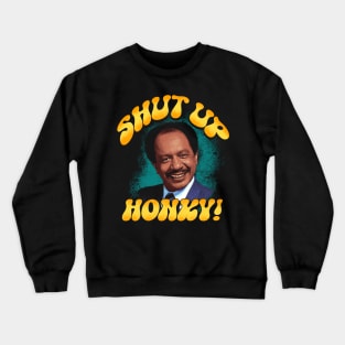 Shut Up Honky! Crewneck Sweatshirt